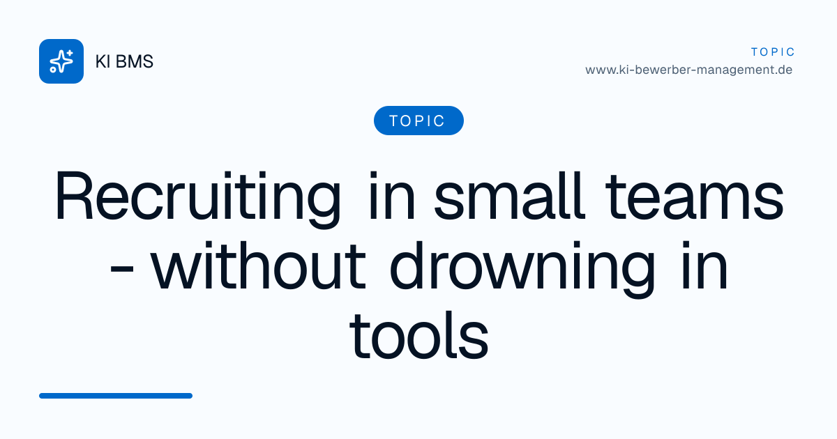 Recruiting in small teams - without drowning in tools